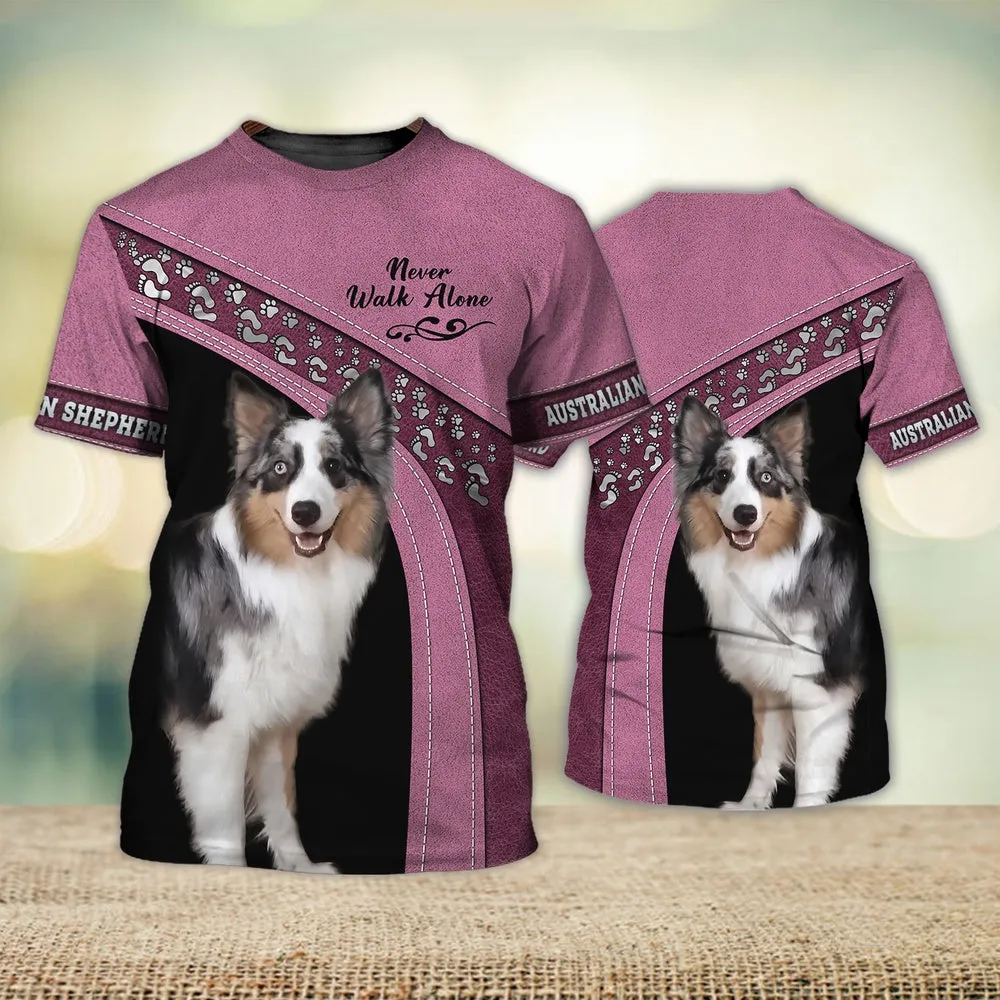 3D Dog T Shirts, Australian Shepherd Docile Pink Never Walk Alone All Over Print T-Shirt, Gift For Pet Loves