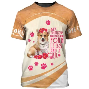 3D Dog T Shirts, Corgi My Shadow Has Four Legs And A Tall All Over Print T-Shirt, Gift For Pet Loves