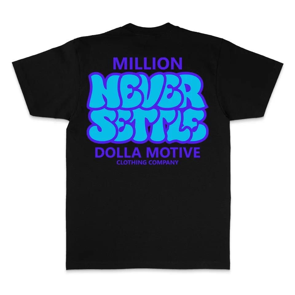 Never Settle - Black T-Shirt